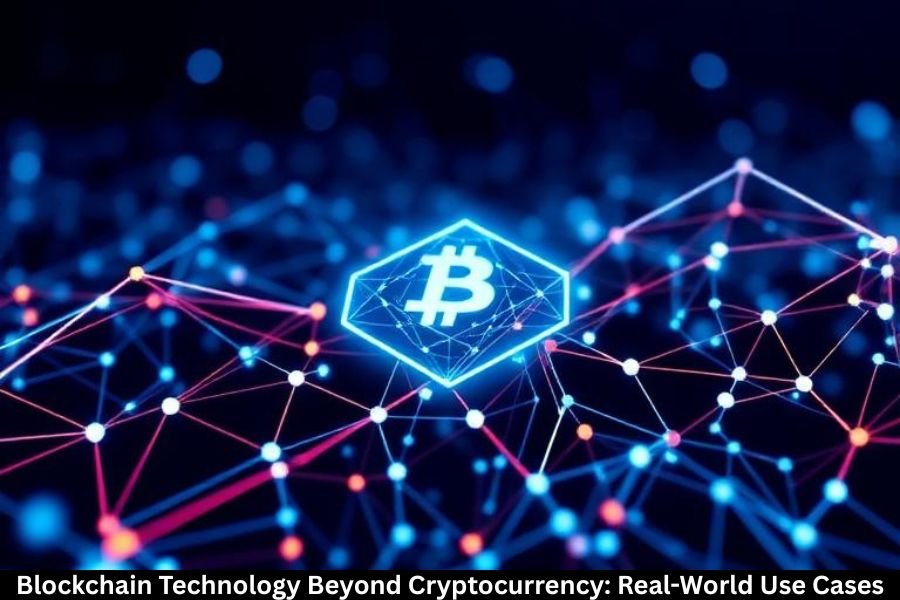 Blockchain Technology Beyond Cryptocurrency: Real-World Use Cases